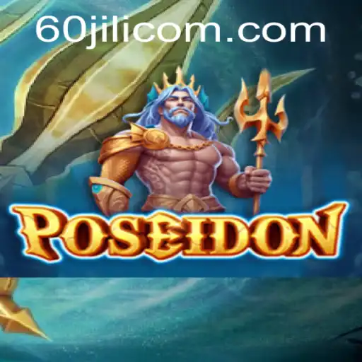 Dive into the Exciting World of Poseidon: The 60jili Adventure